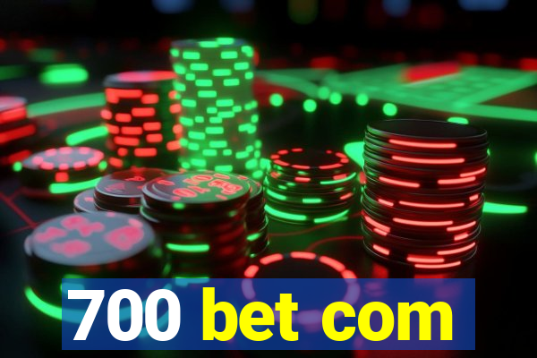 700 bet com